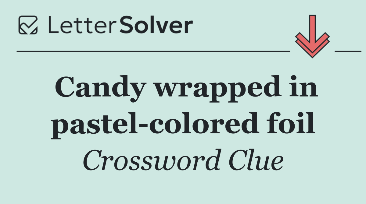 Candy wrapped in pastel colored foil