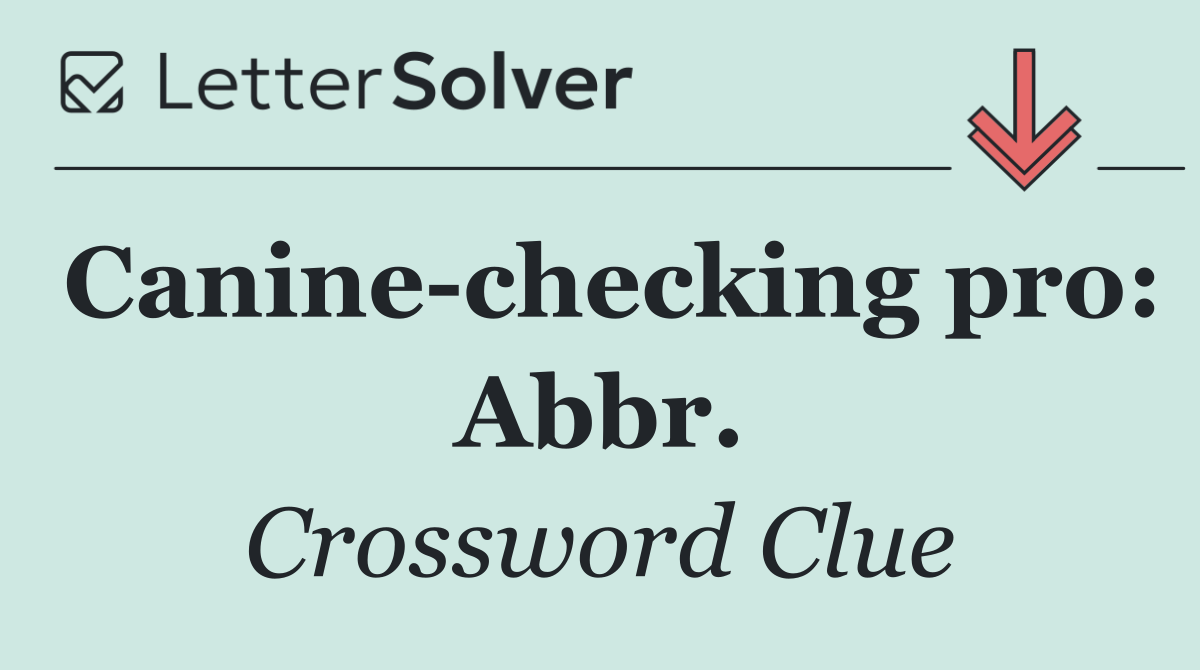 Canine checking pro: Abbr.