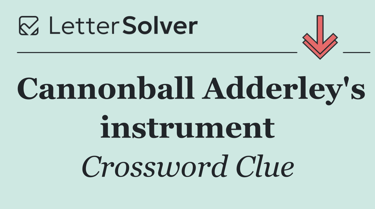 Cannonball Adderley's instrument