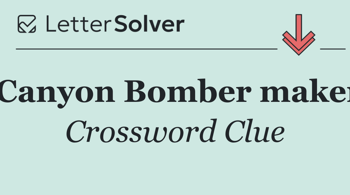 Canyon Bomber maker