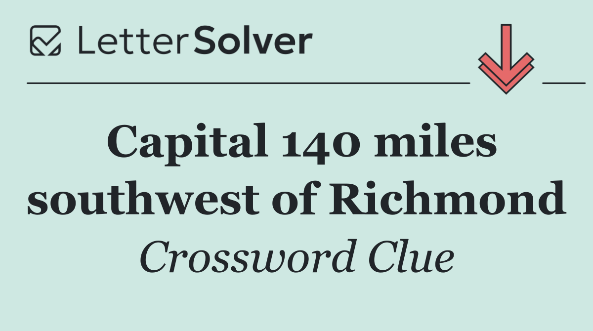 Capital 140 miles southwest of Richmond
