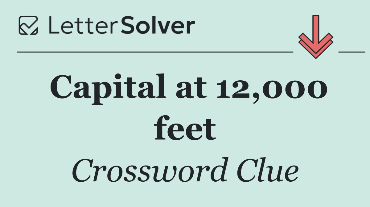 Capital at 12,000 feet