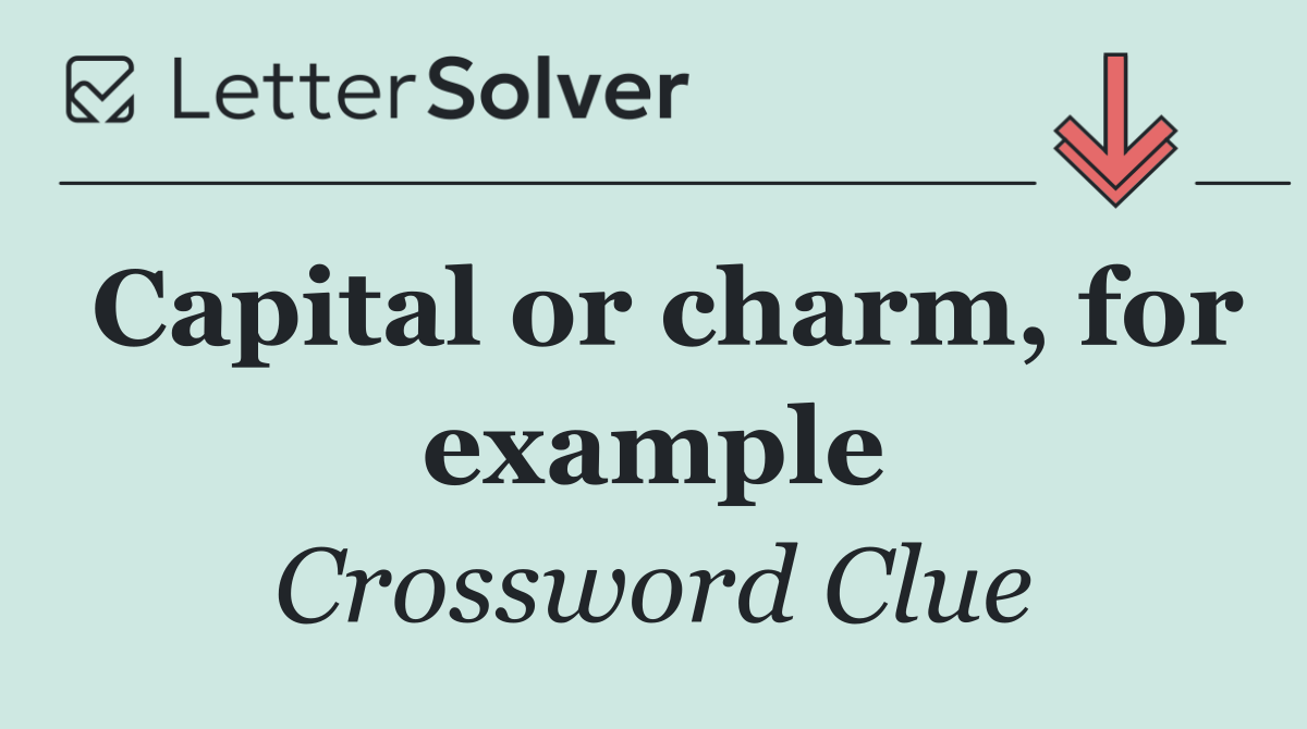 Capital or charm, for example