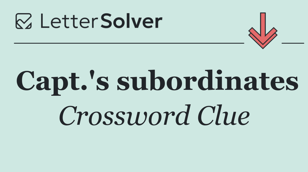 Capt.'s subordinates