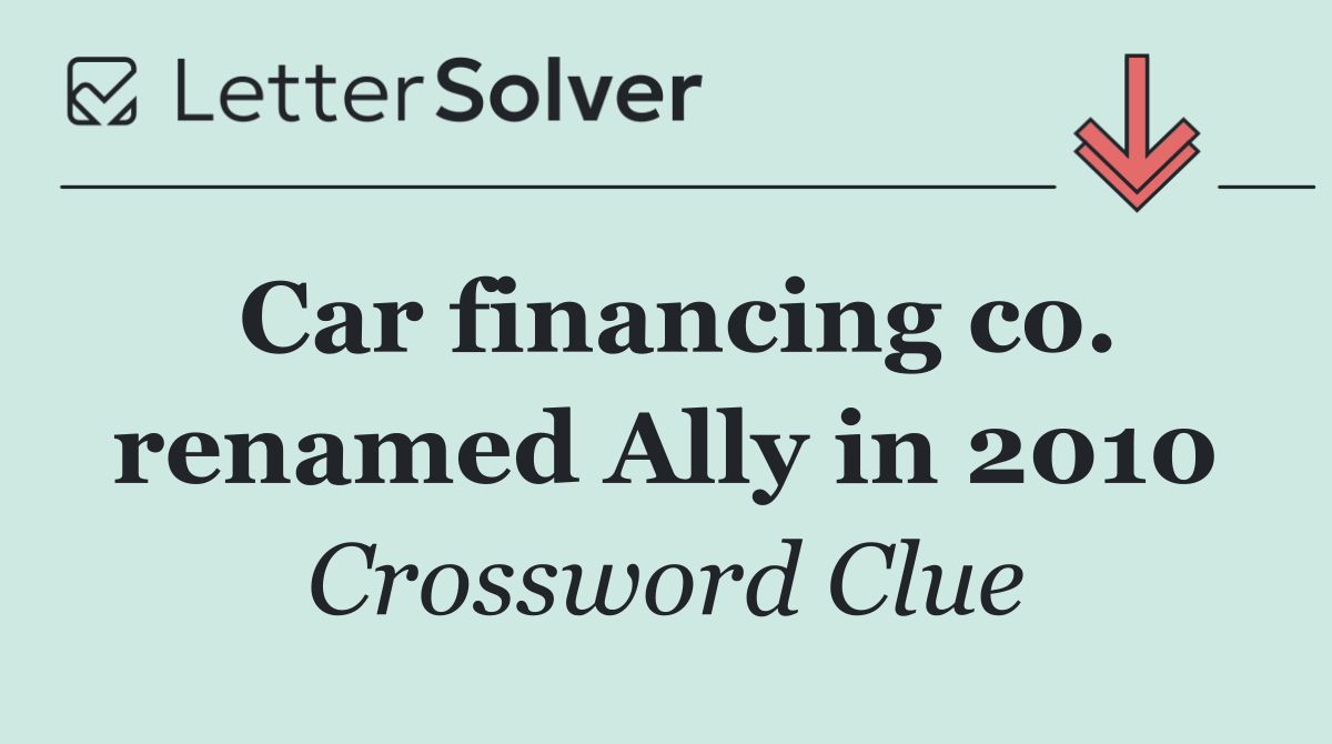 Car financing co. renamed Ally in 2010