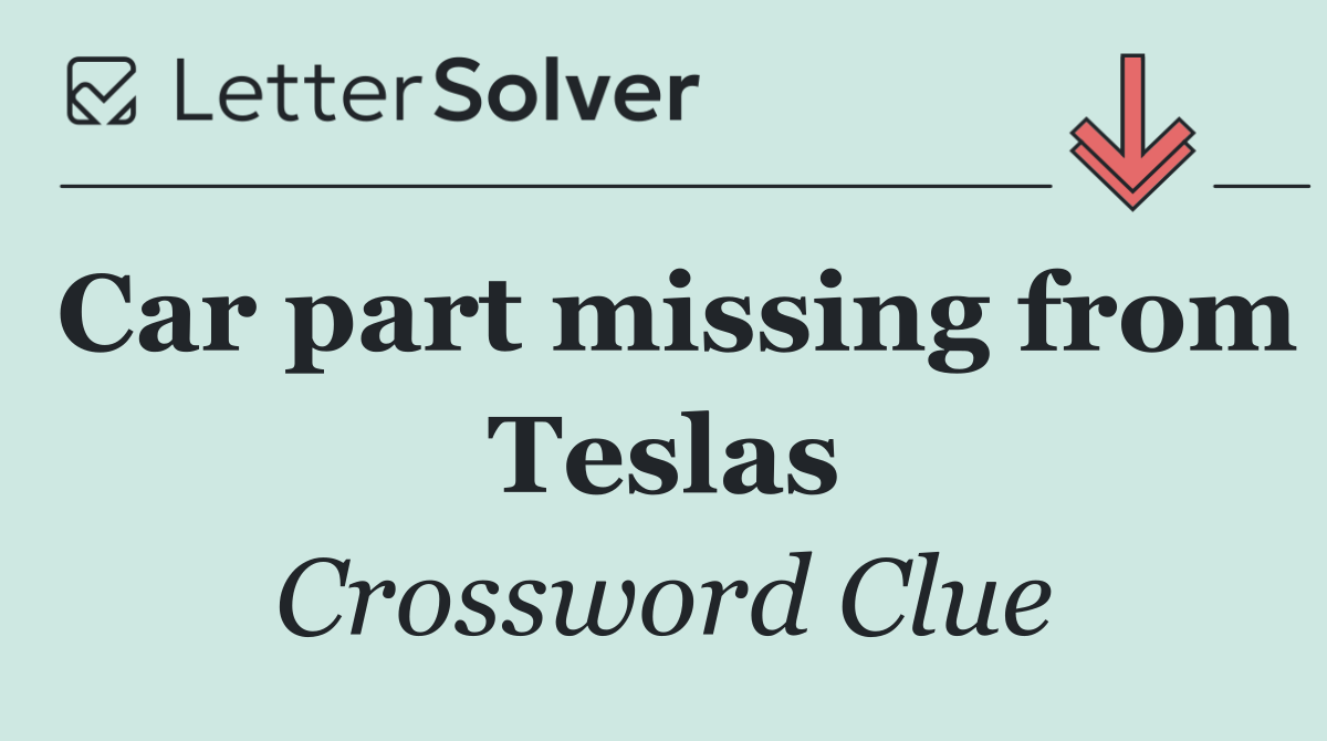 Car part missing from Teslas
