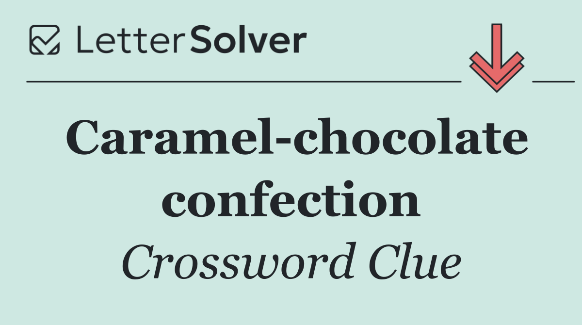 Caramel chocolate confection