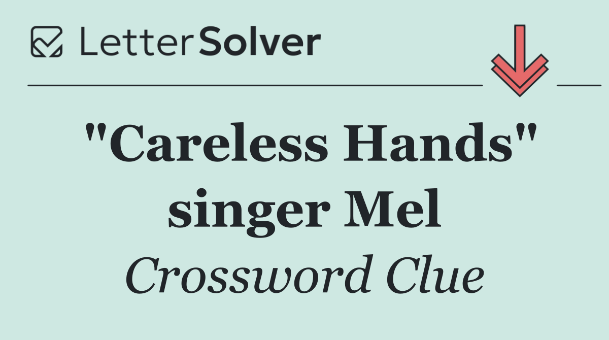"Careless Hands" singer Mel