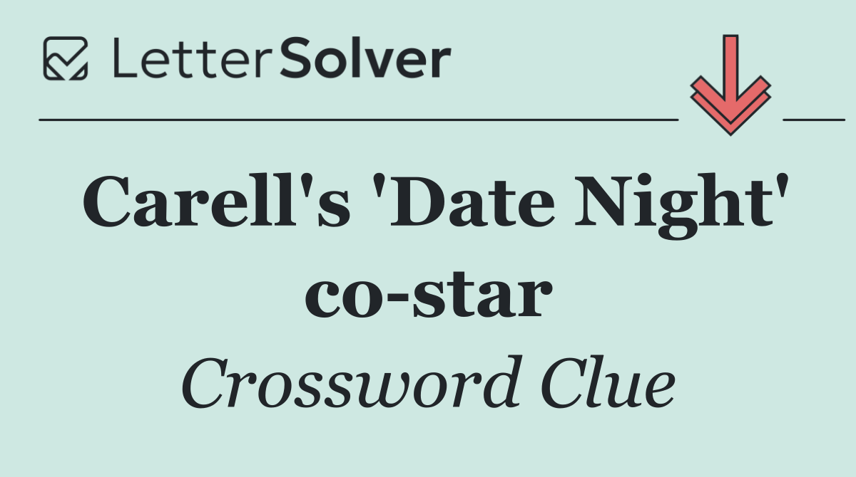 Carell's 'Date Night' co star