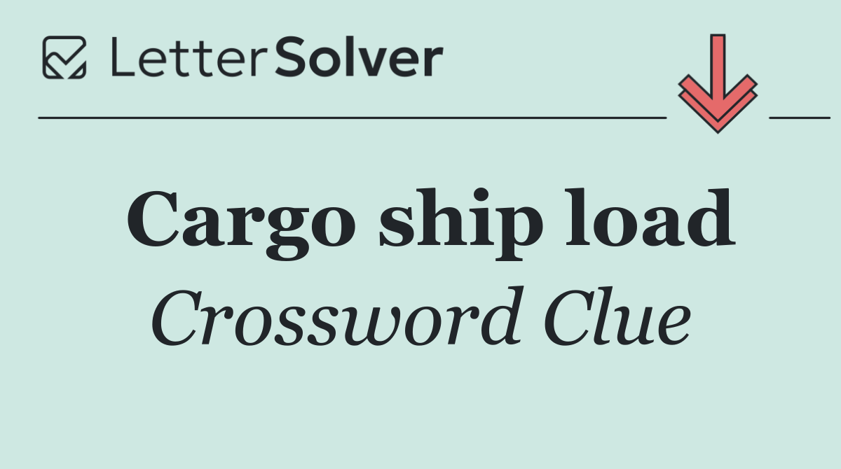 Cargo ship load