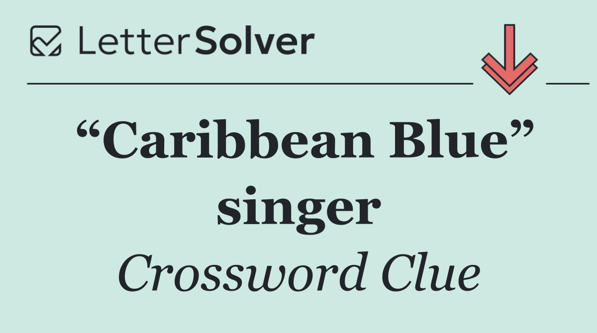 “Caribbean Blue” singer
