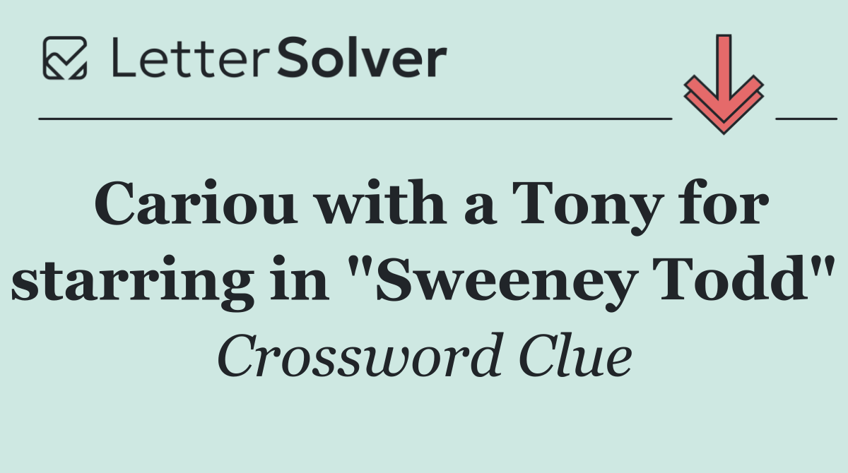 Cariou with a Tony for starring in "Sweeney Todd"