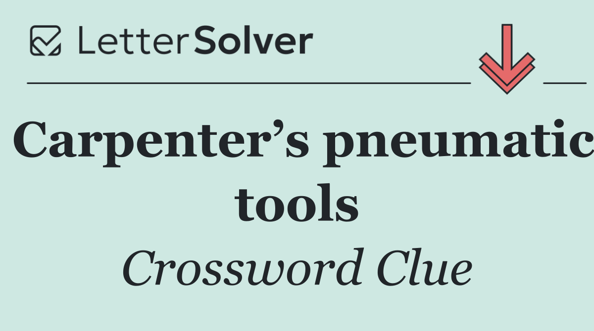 Carpenter’s pneumatic tools