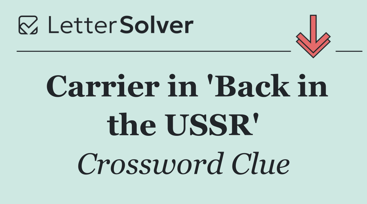 Carrier in 'Back in the USSR'