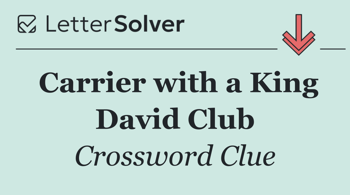 Carrier with a King David Club