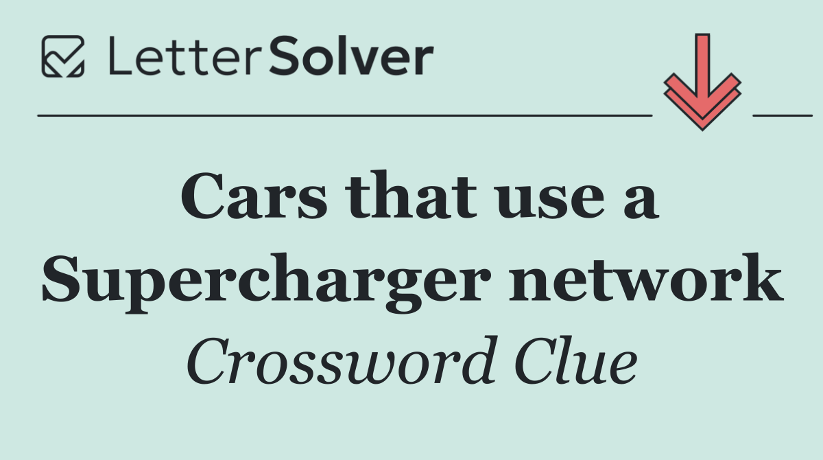 Cars that use a Supercharger network