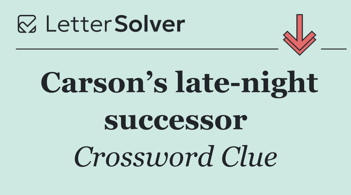 Carson’s late night successor
