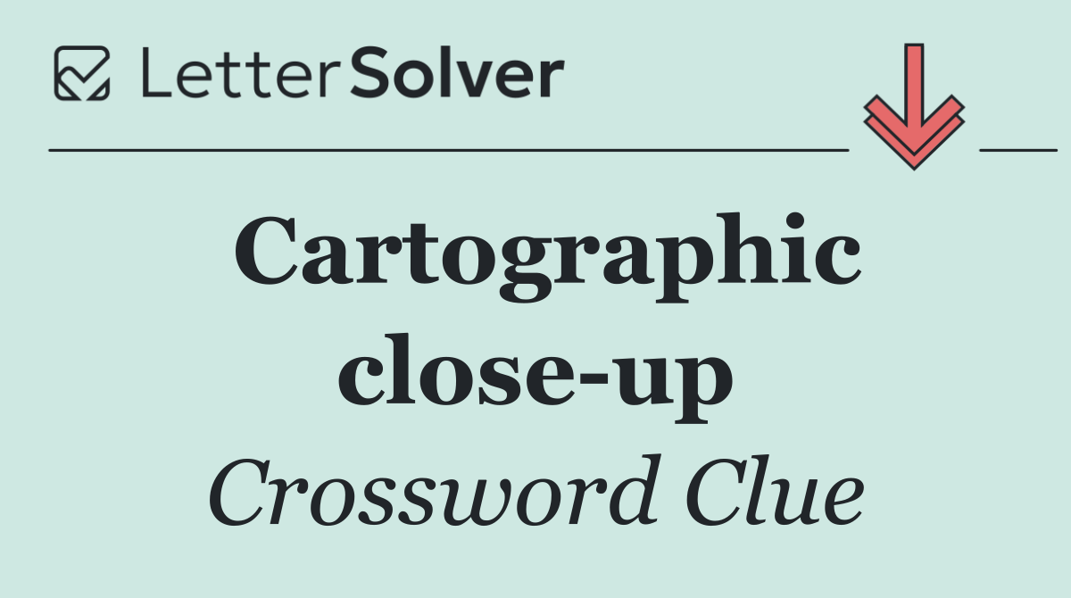 Cartographic close up
