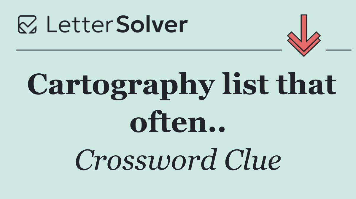 Cartography list that often..