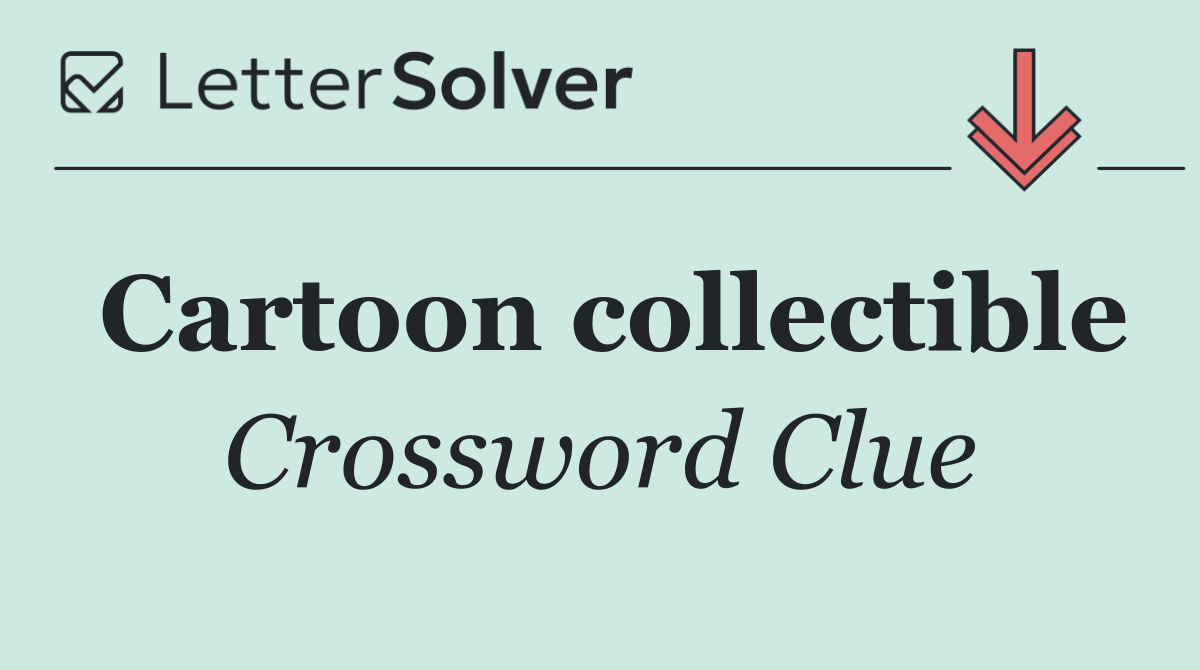 Cartoon collectible