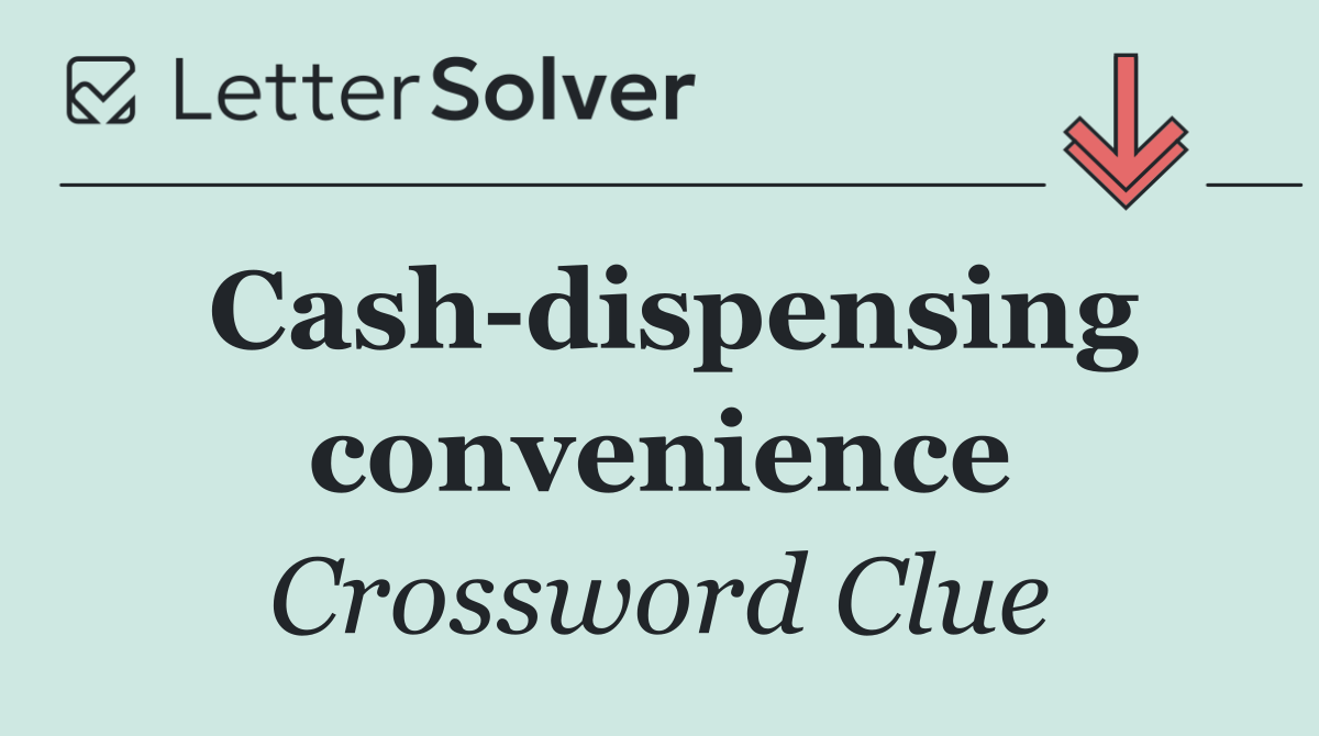 Cash dispensing convenience