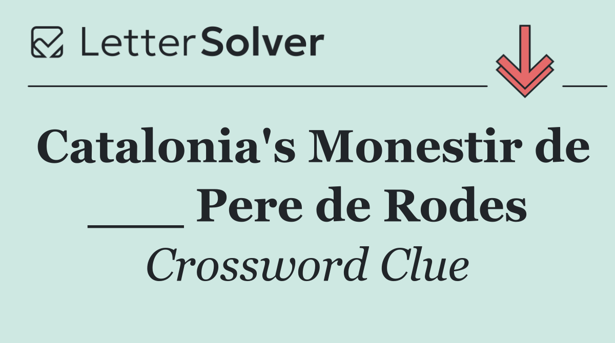Catalonia's Monestir de ___ Pere de Rodes