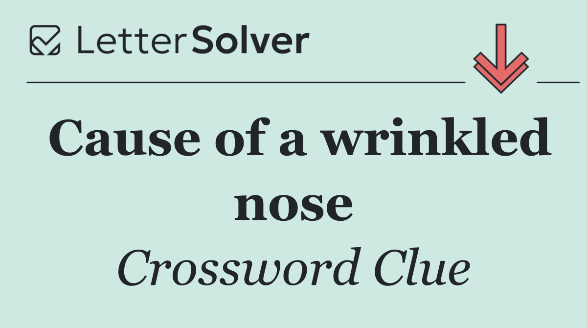Cause of a wrinkled nose