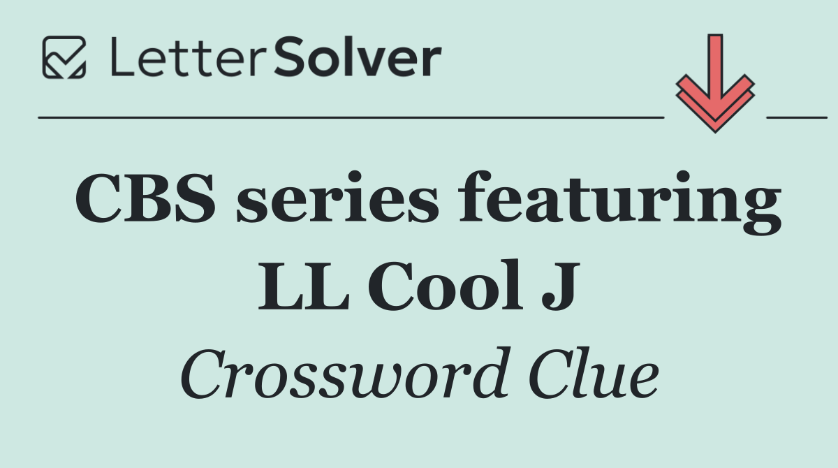 CBS series featuring LL Cool J