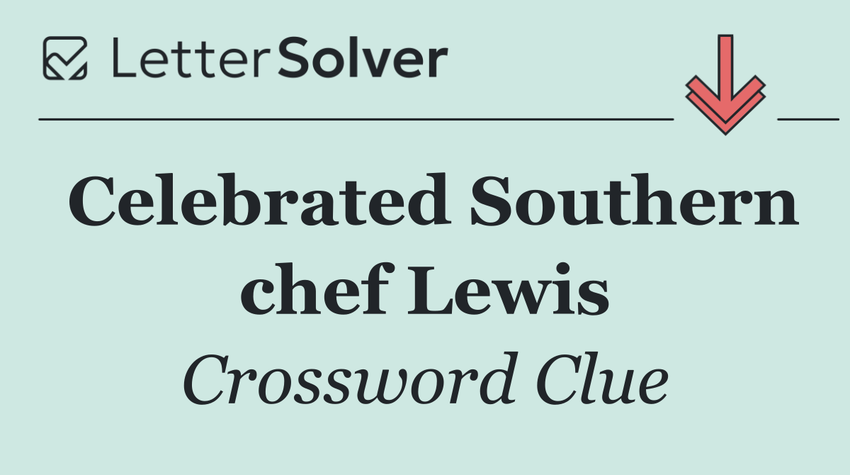 Celebrated Southern chef Lewis