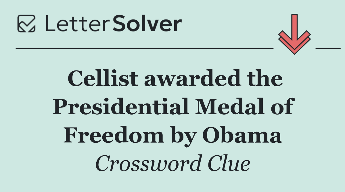 Cellist awarded the Presidential Medal of Freedom by Obama