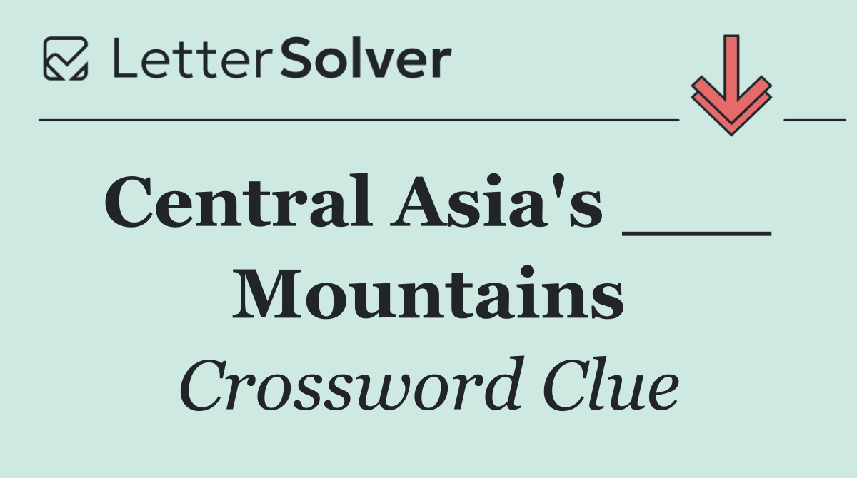 Central Asia's ___ Mountains