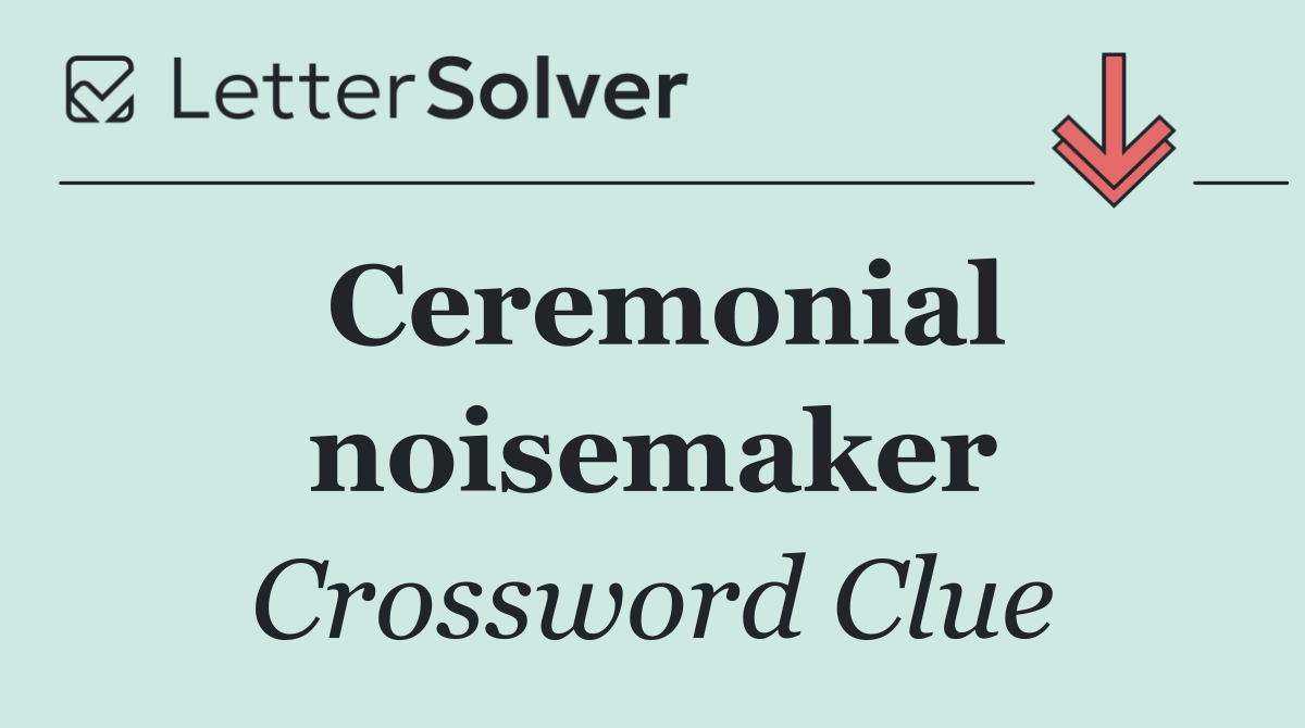 Ceremonial noisemaker