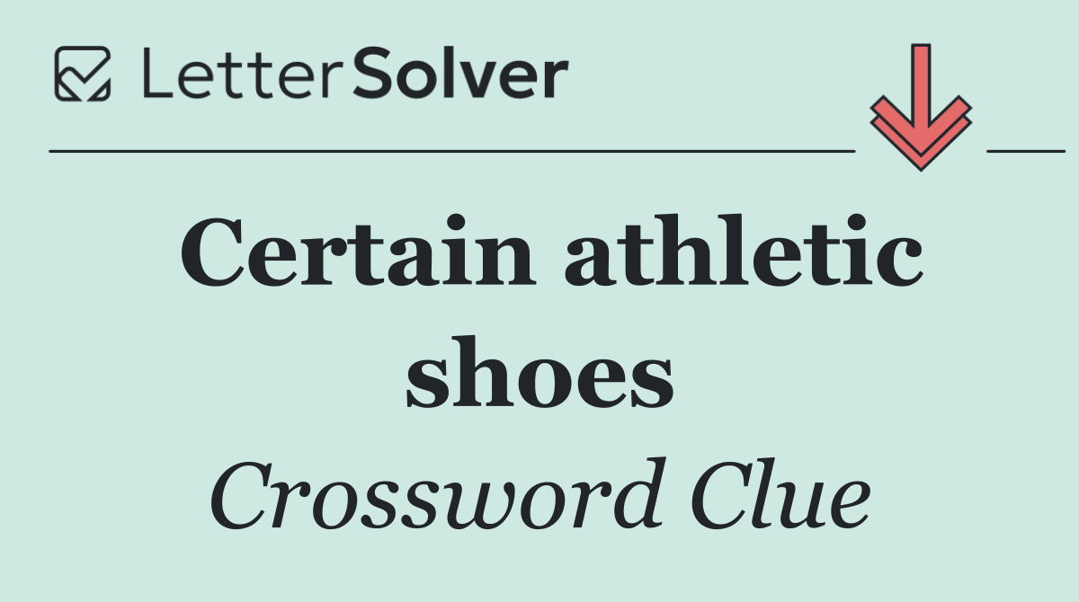 Certain athletic shoes