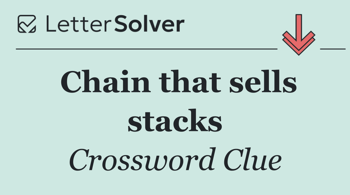 Chain that sells stacks