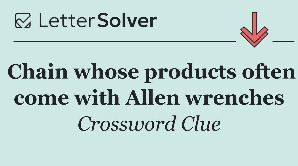 Chain whose products often come with Allen wrenches