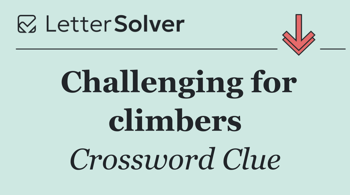 Challenging for climbers