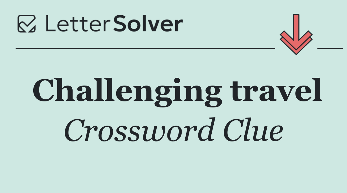 Challenging travel