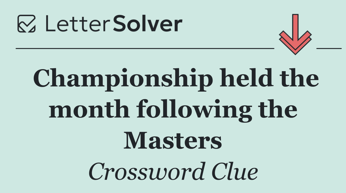 Championship held the month following the Masters