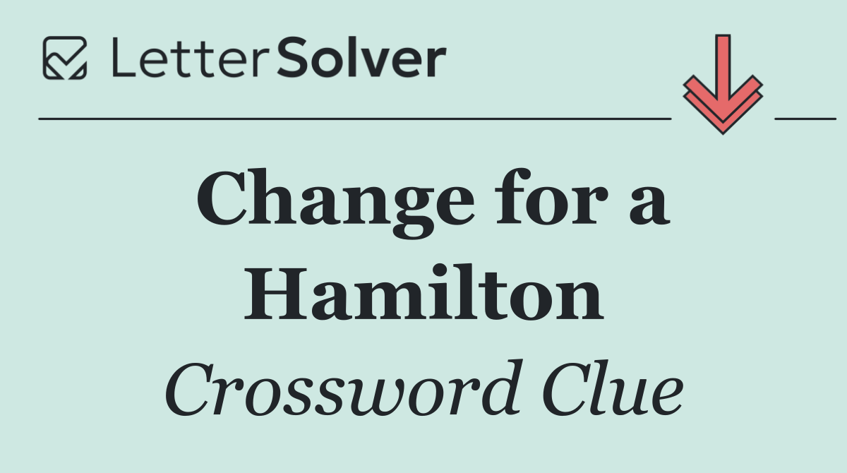 Change for a Hamilton