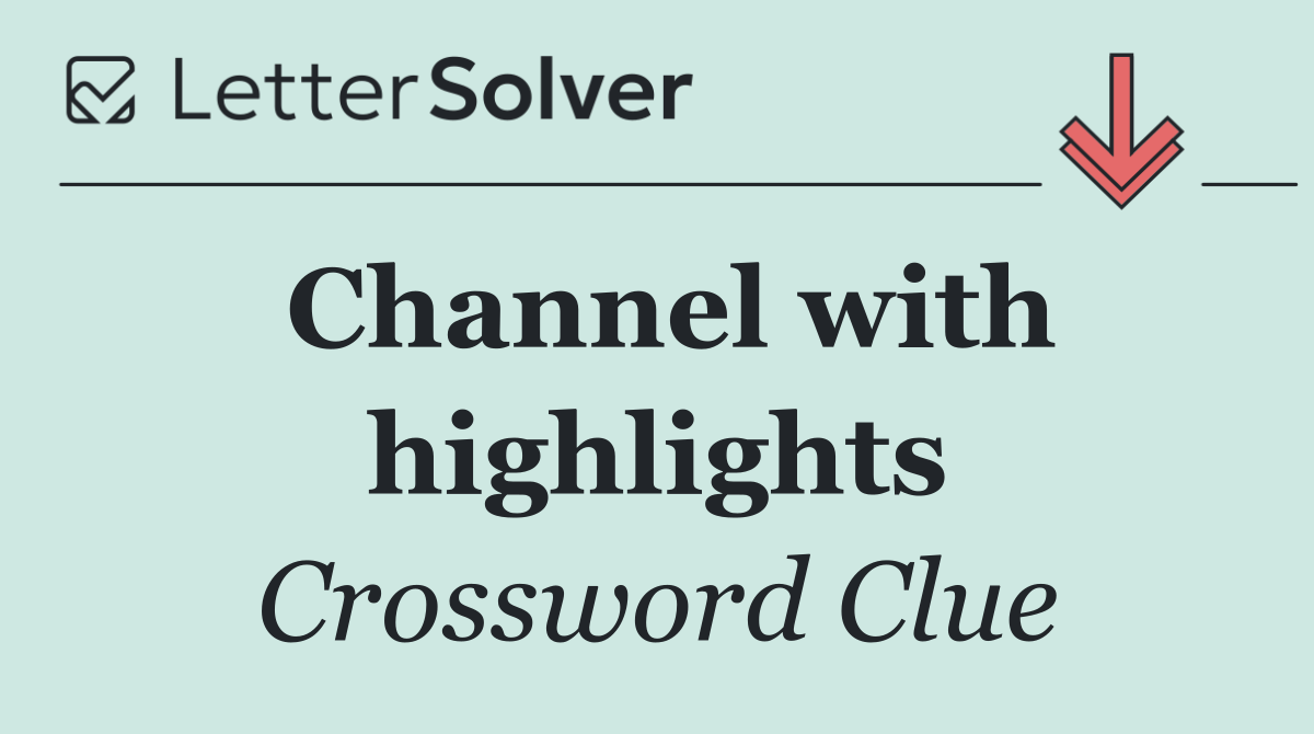 Channel with highlights