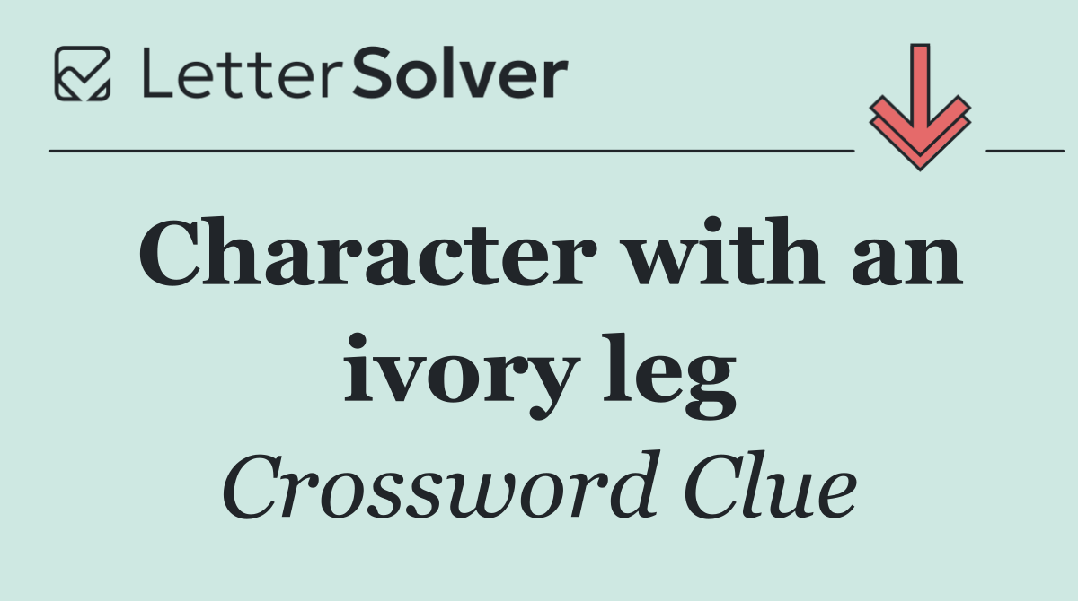 Character with an ivory leg