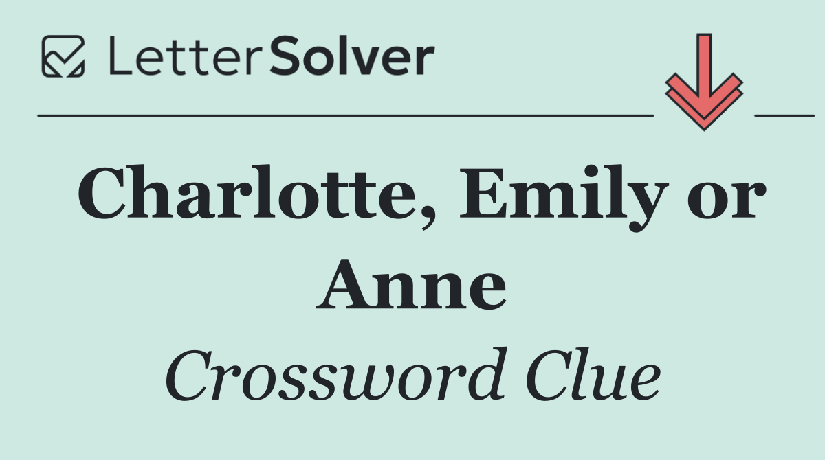 Charlotte, Emily or Anne