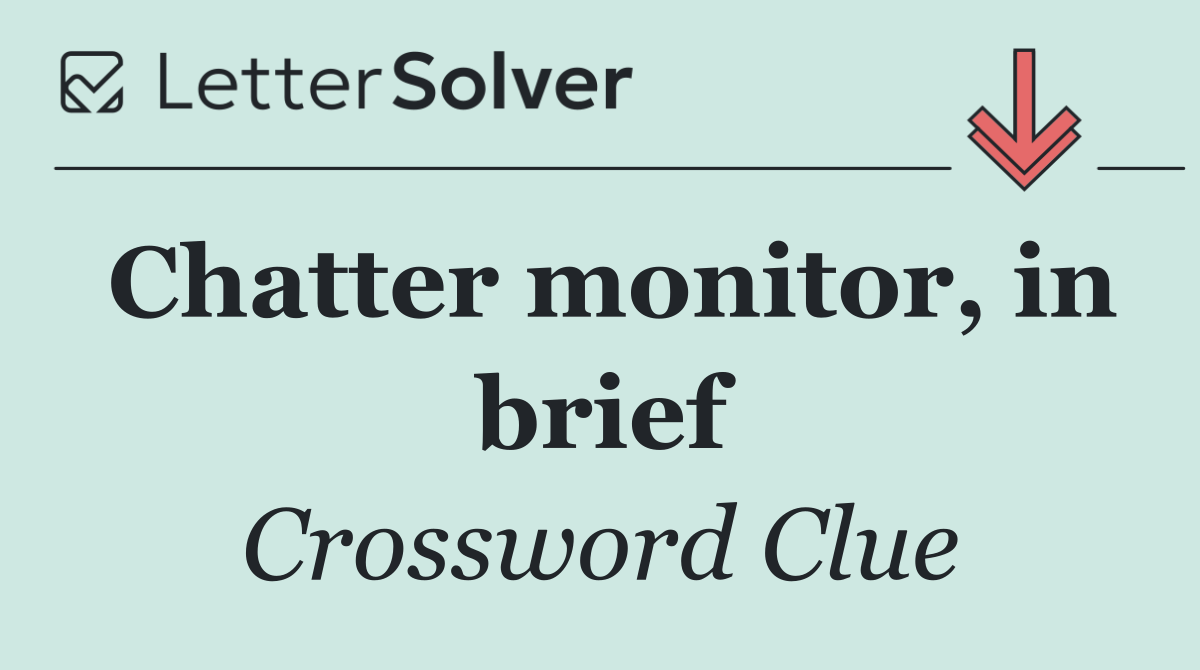 Chatter monitor, in brief
