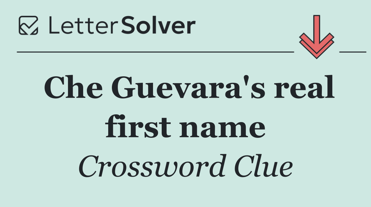 Che Guevara's real first name