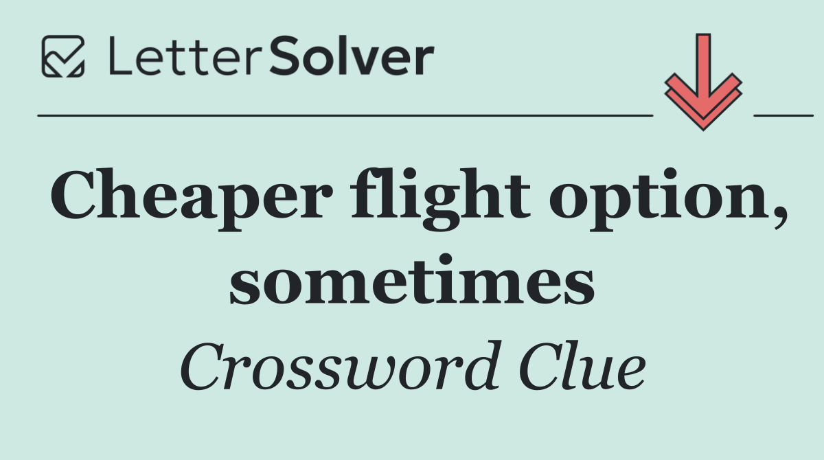 Cheaper flight option, sometimes