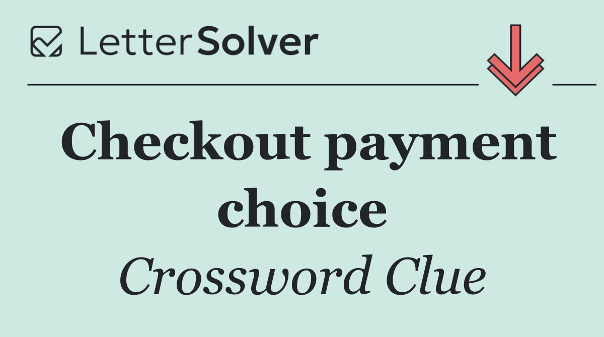 Checkout payment choice