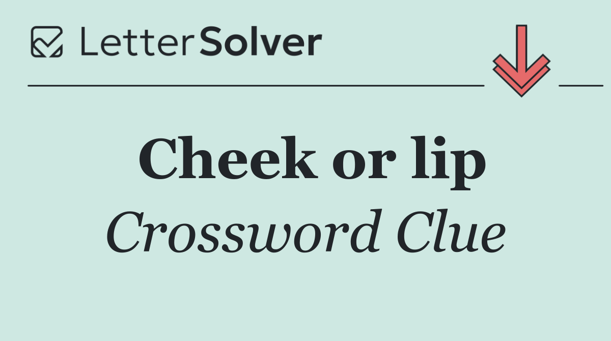 Cheek or lip