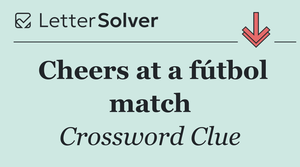 Cheers at a fútbol match