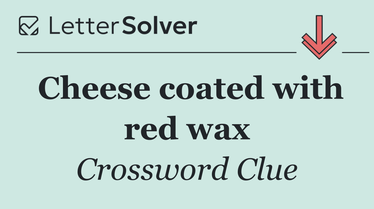 Cheese coated with red wax