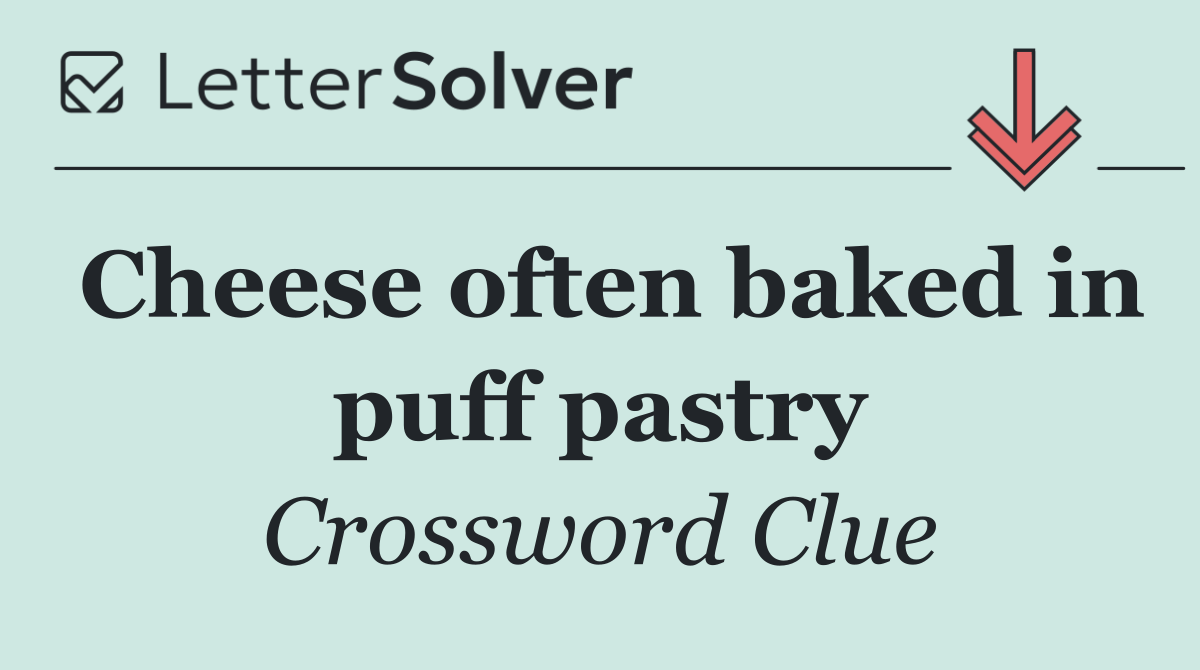 Cheese often baked in puff pastry